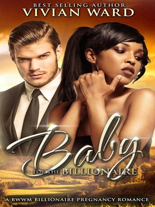 Title details for A Baby for the Billionaire by Vivian Ward - Available